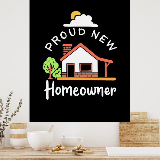 Proud New Homeeigner Poster (Küche)