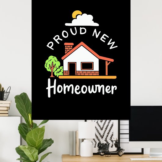 Proud New Homeeigner Poster (Heimbüro)