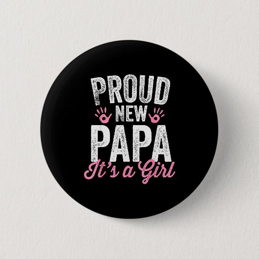 Proud New Papa It's A Girl Father Soon To Be Dad Button (Vorderseite)