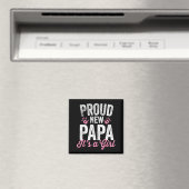 Proud New Papa It's A Girl Father Soon To Be Dad Magnet (In Situ (Geschirrspüler))