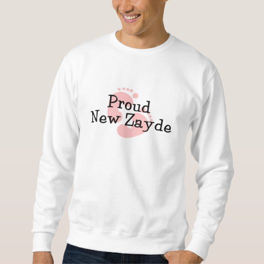Proud New Zayde Baby Girl Footprints Sweatshirt (Vorderseite)