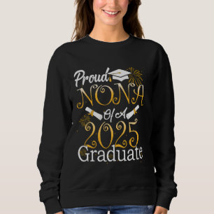 Proud Nona einer Klasse von 2025 Graduate Nona Sen Sweatshirt