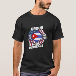Proud of My Heritage - Patriotic Cuban American Fl T-Shirt