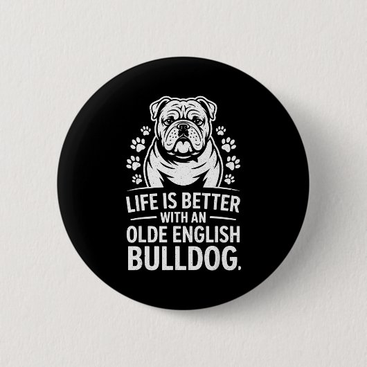 Proud Olde English Bulldog Life Is Better Dog Funn Button (Vorderseite)