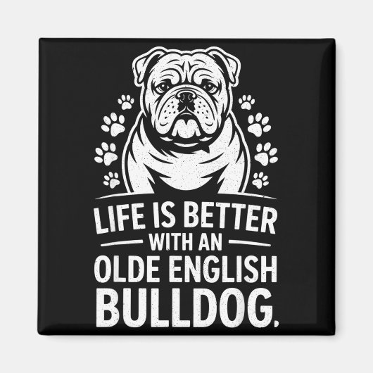 Proud Olde English Bulldog Life Is Better Dog Funn Magnet (Vorne)