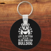 Proud Olde English Bulldog Life Is Better Dog Funn Schlüsselanhänger (Vorderseite)