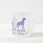 Proud owned by a Great Dane purple Mattglastasse (VorderseiteRechts)