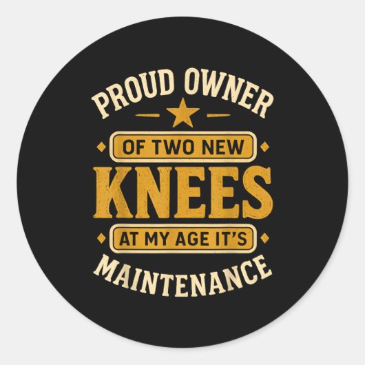 Proud Owner Of Two New Knees At My Age Its Mainten Runder Aufkleber (Vorderseite)