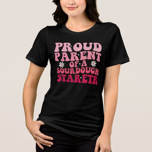 Proud Parent a Sourdough Starter Funny Tri-Blend Shirt (Vorderseite)