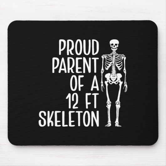Proud Parent Of A 12ft Skeleton Funny Family Quote Mousepad (Vorne)