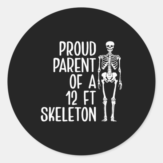Proud Parent Of A 12ft Skeleton Funny Family Quote Runder Aufkleber (Vorderseite)