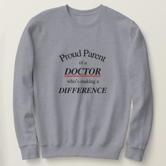 Proud Parent of A Doctor | Das Beste für Eltern Sweatshirt (Design vorne)