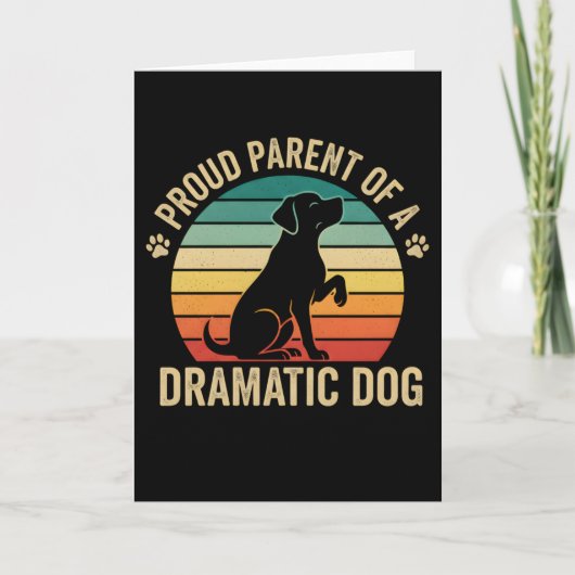 Proud Parent of a Dramatic Dog Funny Dog Mom Dad Karte (Vorderseite)