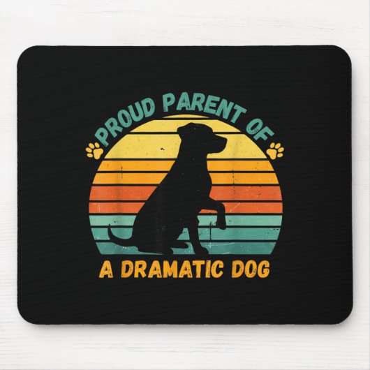 Proud Parent Of A Dramatic Dog Funny Pet Parent Hu Mousepad (Vorne)