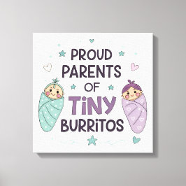 Proud Parents of Tiny Burritos Art Leinwanddruck