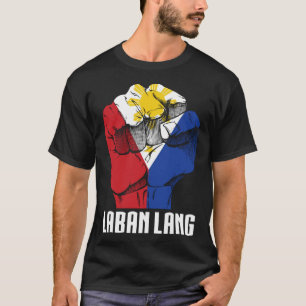 Proud Philippines Zitat Laban Lang Filipino Origi T-Shirt