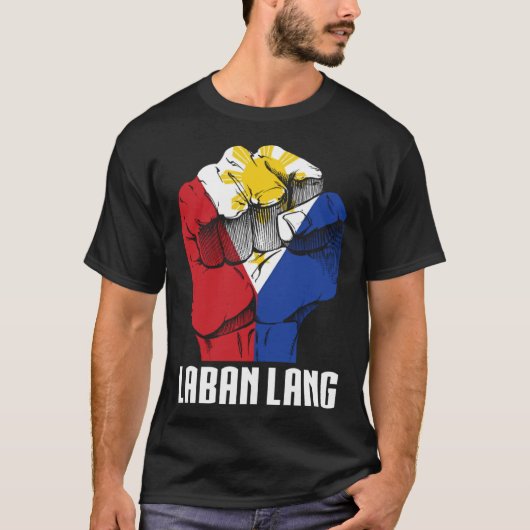 Proud Philippines Zitat Laban Lang Filipino Origi T-Shirt (Vorderseite)