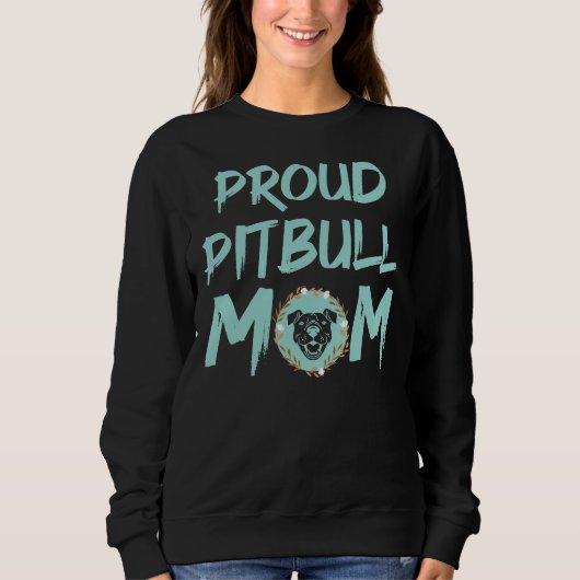 Proud Pitbull Mama Pitbull Dog Sweatshirt (Vorderseite)