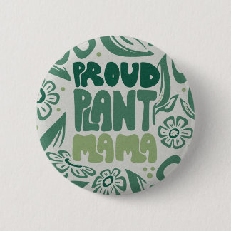 Proud Plant Mama – Bold Plant Lover Button