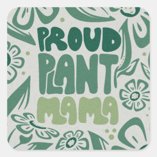 Proud Plant Mama – Bold Plant Lover Quadratischer Aufkleber