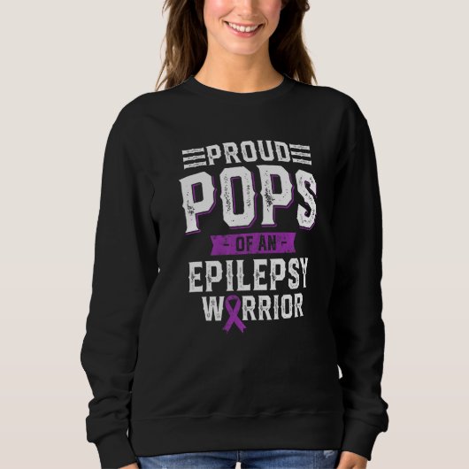 Proud Pops Of An Epilepsy Warrior Awareness Month Sweatshirt (Vorderseite)