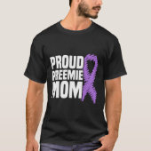 Proud Preemie Mama Nicu Frühgeburt Frühgeburt Früh T-Shirt (Vorderseite)
