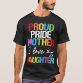Proud Pride Mother I Love My Daughter Mom Lesbian  T-Shirt (Vorderseite)