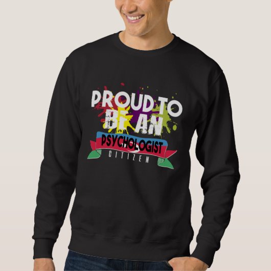 Proud psychologist citizen Profession career worke Sweatshirt (Vorderseite)