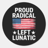 Proud Radical Left Lunatic For Litical Enthusiasts Runder Aufkleber (Vorderseite)