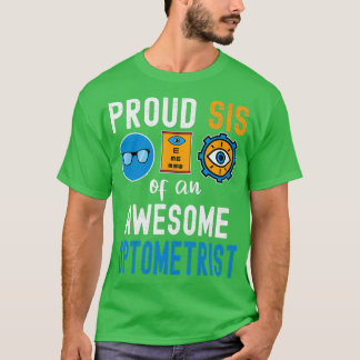 Proud Sis eines Phantastischen Optometriers T-Shirt
