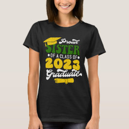 Proud SISTER einer Klasse von 2023 Graduate Gold 2 T-Shirt