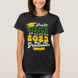 Proud SISTER einer Klasse von 2023 Graduate Gold 2 T-Shirt