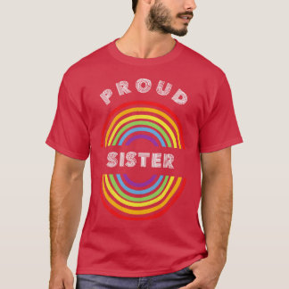 Proud Sister Pride LGBT LGBTQ T LGBT Supporter Pr T-Shirt