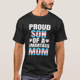 Proud Son Smartass Mama Transgender Trans Pride T-Shirt