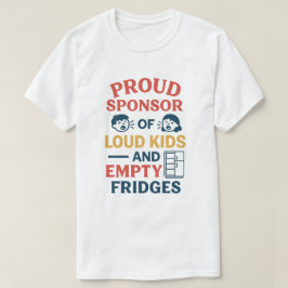 Proud Sponsor von lauten Kindern und leeren Kühlsc T-Shirt