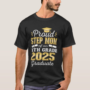 Proud Step Mama 2025 12. Grade Graduate Family T-Shirt