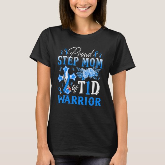 Proud Step Mama T1D Warrior Diabetes Awareness B T-Shirt (Vorderseite)