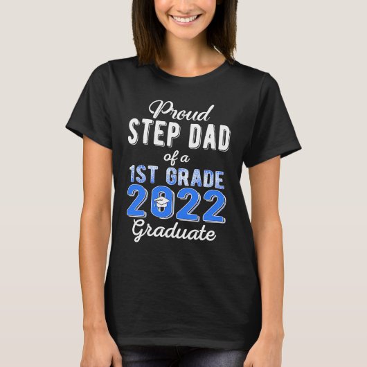 Proud Step Vater der 1. Grade Graduate 2022 Family T-Shirt (Vorderseite)