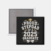 Proud Step Vater eines 2025 Graduate Abschluss Magnet (Vorderseite/Rückseite)