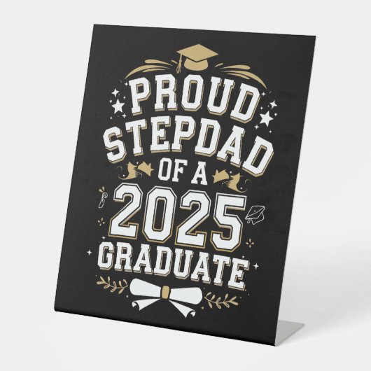 Proud Step Vater eines 2025 Graduate Abschluss Sockelschild (Vorderseite)