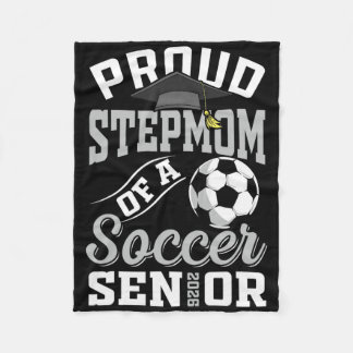 Proud Stepmom Of A Soccer Senior Cl Of 2026 Gradua Fleecedecke