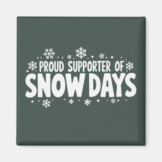 Proud Supporter of Snow Days Winter Snowflake  Magnet (Vorne)