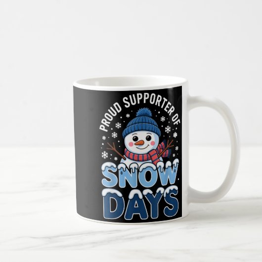 Proud Suprter Snow Days Snowman Winter Break Lover Kaffeetasse (Rechts)