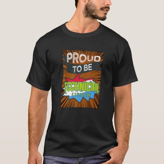 Proud Technician Citizen Professionals T-Shirt (Vorderseite)