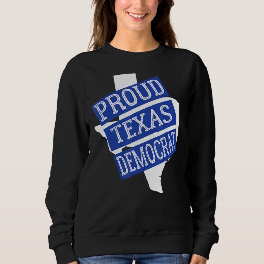 Proud Texas Demokrat Sweatshirt (Vorderseite)