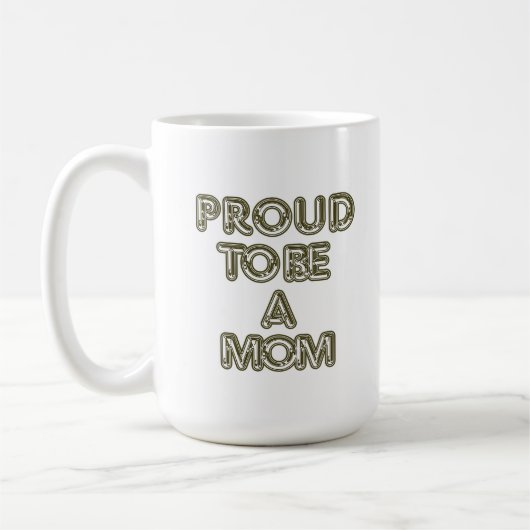 Proud To Be A Mom Mug Kaffeetasse (Links)