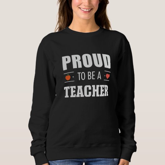 Proud to Be a Teacher – Creative Typography Sweatshirt (Vorderseite)