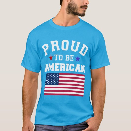 Proud to Be American Patriotic USA Flags 4 July T-Shirt (Vorderseite)
