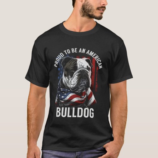 Proud to be an American Bulldog Patriotic Bulldog T-Shirt (Vorderseite)