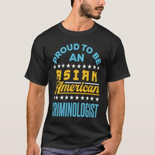 Proud to Be an Asian American Criminologist AAPI A T-Shirt (Vorderseite)